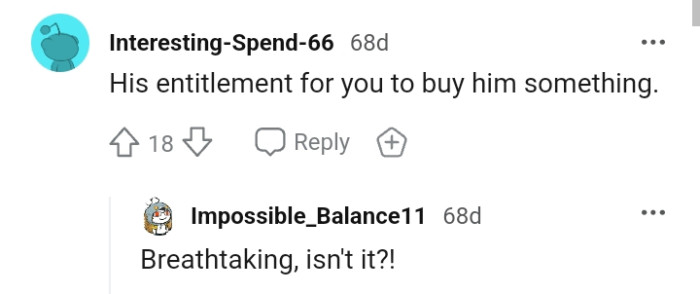 He's Being So Entitled for Expecting Something