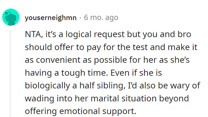 Offer to foot the genetic bill and keep emotional support on speed dial.