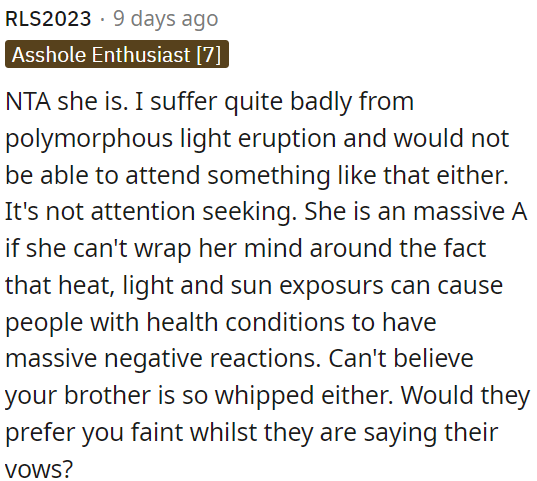 They don't understand the impact of heat, light, and sun exposure on people with health conditions.