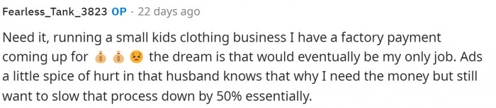She clearly needs the money, and even if she didn't, he definitely shouldn't get to claim half.