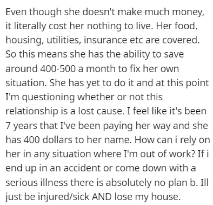 She doesn't make much money, but it costs her nothing to live.