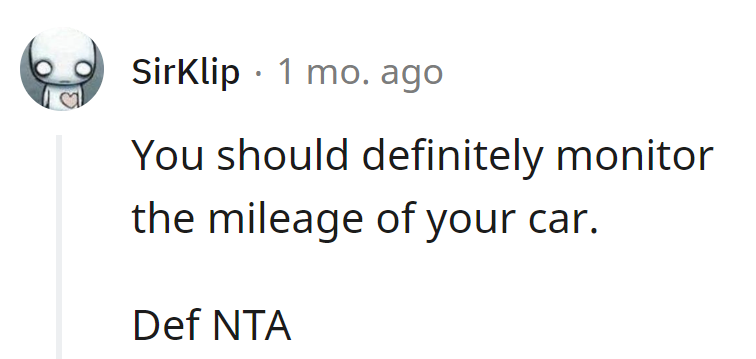 Better keep an eye on that odometer! Definitely NTA.