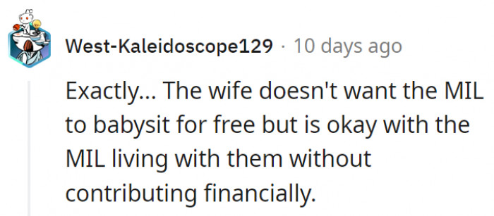 10. It's not like MIL is incapable of getting a job or doing some kind of work.