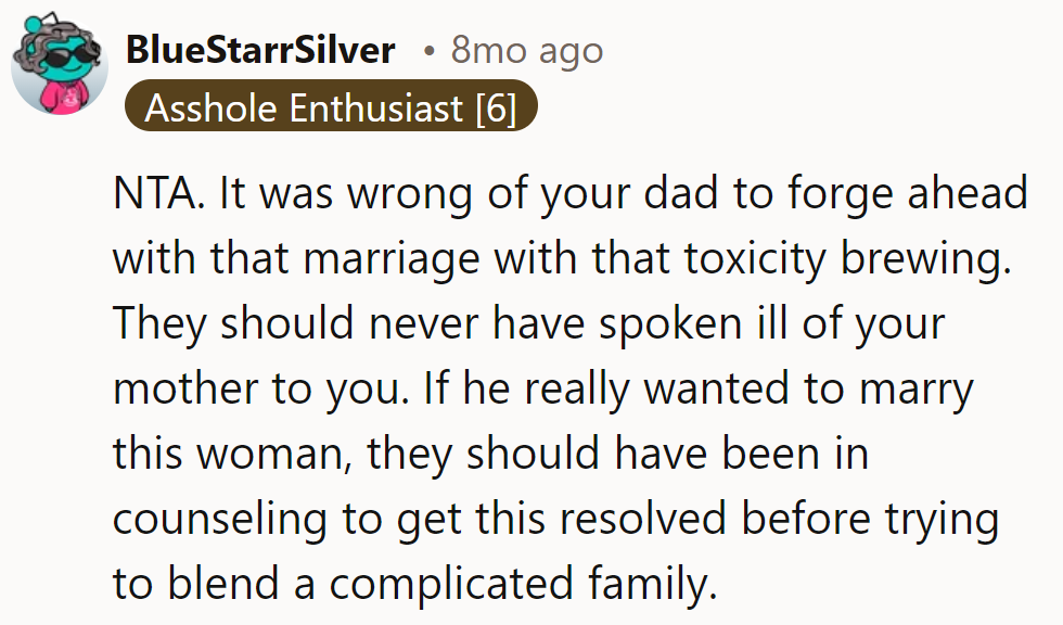 NTA. Dad should've paused for counseling before diving into that toxic marriage.