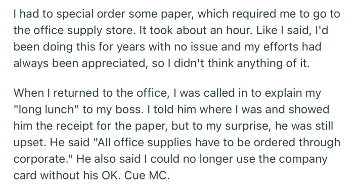 OP made a quick run to get office supplies, as usual. But this time, their boss was upset that they were out too long and requested they stand down