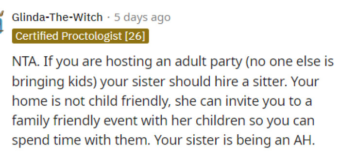 I think that the boundary should be set that maybe no kids are allowed at her home, and that should be the rule.