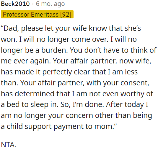 His new wife, with his approval, has made it clear that OP is of little worth, not even deserving of a bed.