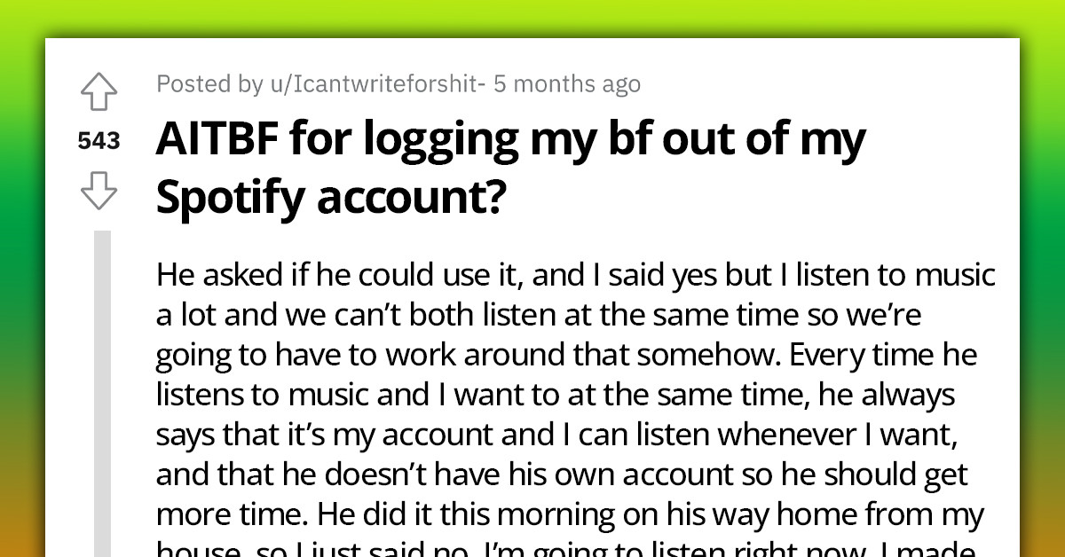 Redditor Wonders If They Were Right to Log Boyfriend Out of Their Spotify Account, Despite His Pleas to Share