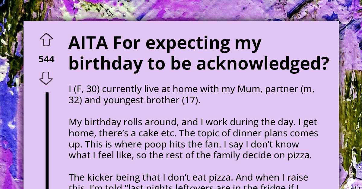 Woman Offended That Her Family Orders Pizza On Her Birthday Knowing She Doesn't Eat It, Gets Called Childish