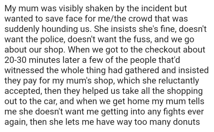 She insists she's fine, doesn't want the police, doesn't want the fuss