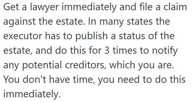 OP needs to act fast and file a claim against the estate before it’s too late.