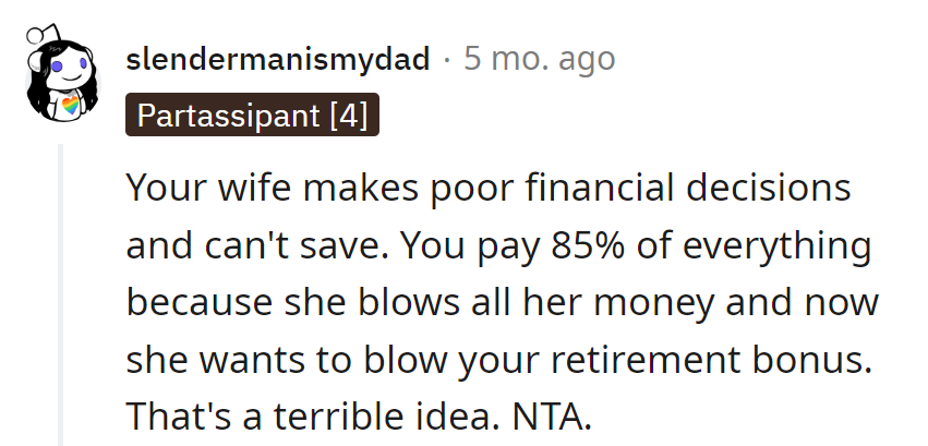 Saving the retirement bonus while the spouse practices the art of financial fireworks. No magic disappearing act for those bucks!