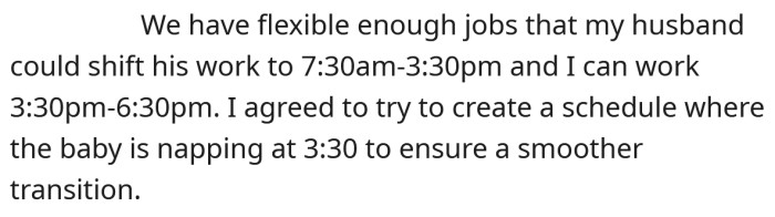 She and her husband both have flexible working hours, so they were able to arrange alternate shifts.