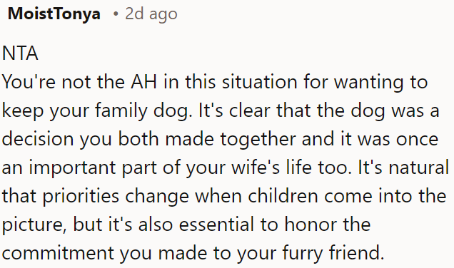 OP is not wrong for wanting to keep their family dog, as it was a joint decision and part of his wife’s life before their children.