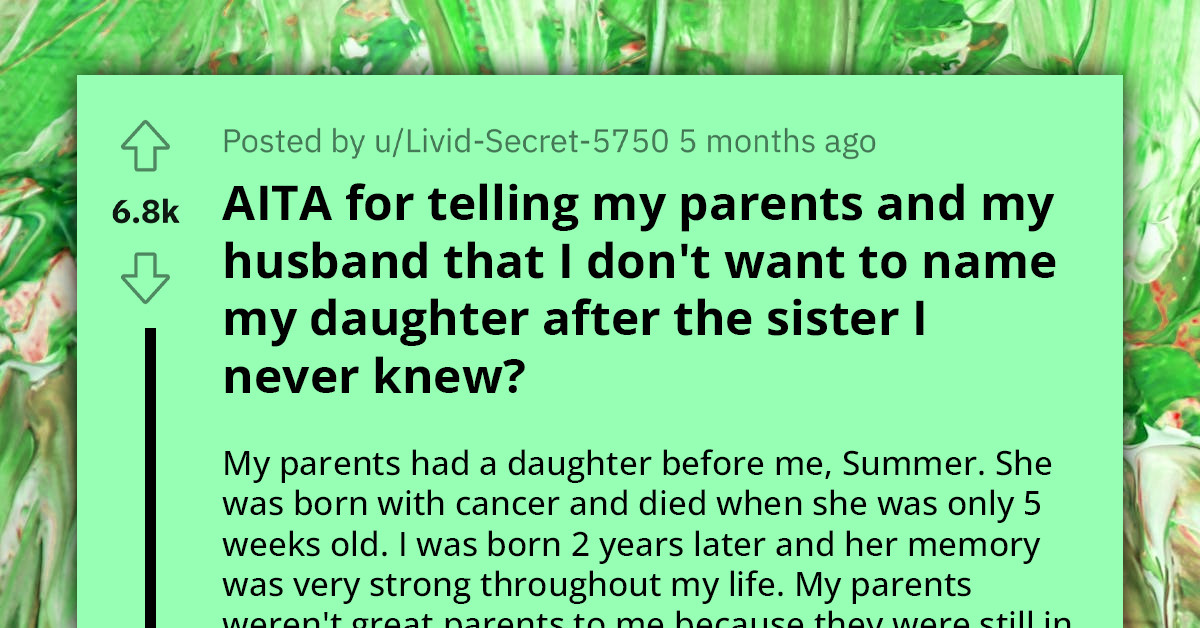 Woman Tells Parents She Doesn't Want To Name Her Daughter After Sister She Never Knew