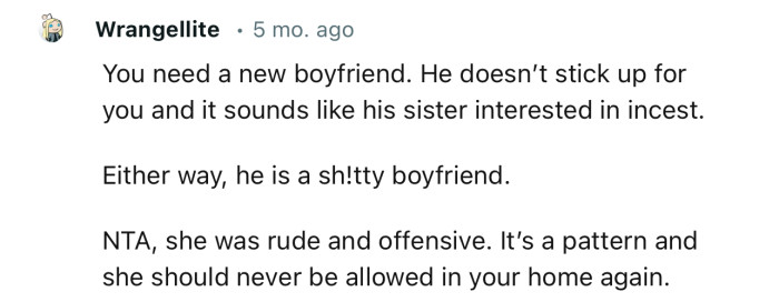 “NTA, she was rude and offensive. It’s a pattern, and she should never be allowed in your home again.”