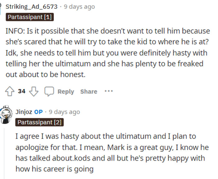 Many people are trying to validate the woman by figuring out why she might not want to tell him and what the reason behind her decision-making is.