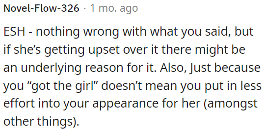 Winning someone over doesn't excuse neglecting one's own appearance or other aspects of the relationship.