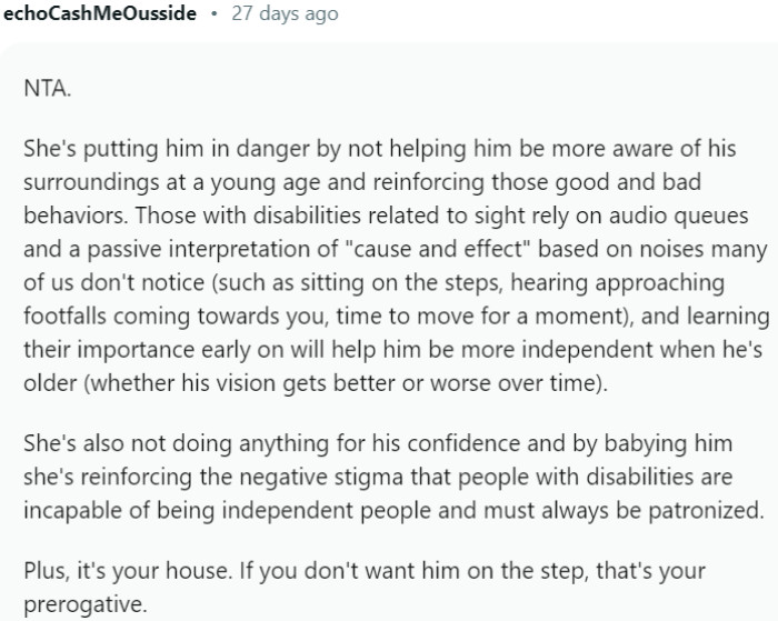 She's putting him in danger by not helping him be more aware of his surroundings