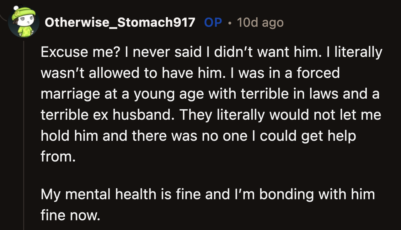 OP explained each point the commenter misunderstood. She didn't refuse to bond with her son; she wasn't even allowed to hold him.