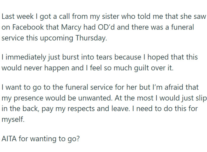 He wants to attend the funeral and pay his respects, but wonders if it would cause more harm