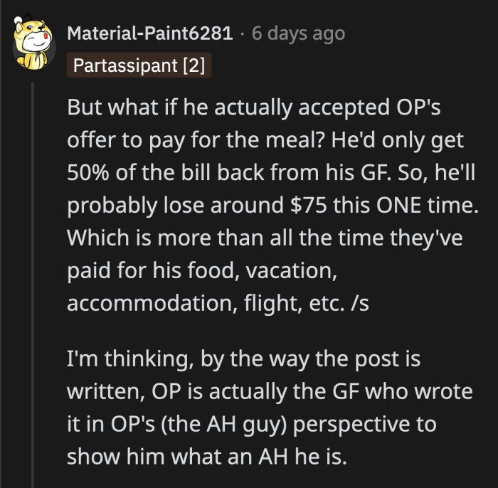 If he ended up paying, he'd actually accomplish two things: only pay for his and his GF's meals and manage to look like a generous BF to his potential future in-laws