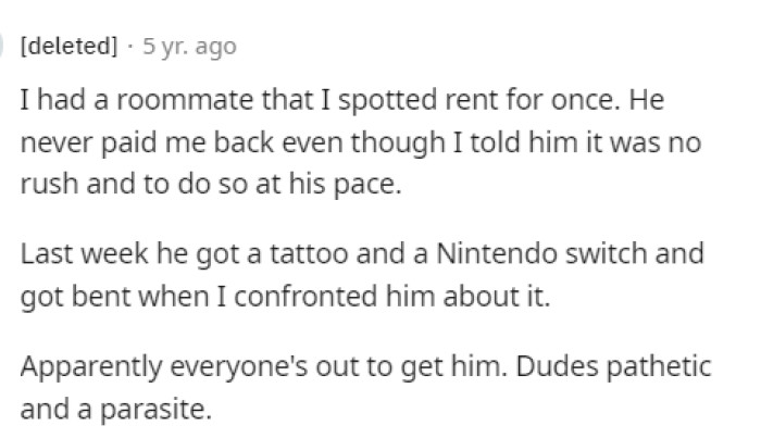 Some commenters shared their own experiences where they've had to spot people for rent or recounted their bad roommate stories as well.