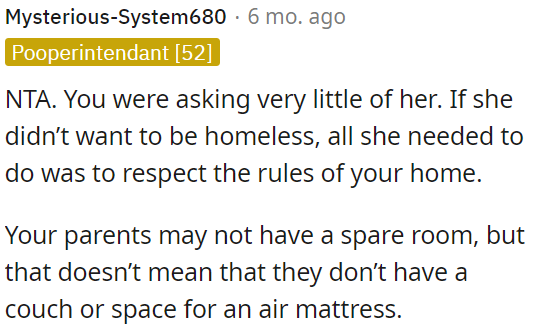 If she didn't want to be homeless, all she had to do was respect OP's house rules.