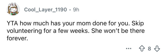 She won’t be around forever.