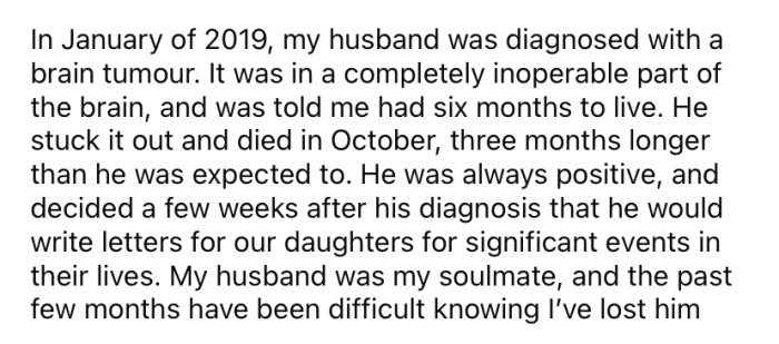 She explained that her husband recently passed away from a brain tumor, and before he died, he wrote letters for each of their daughters.