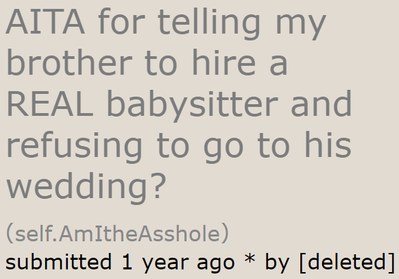 The OP got angry when her brother pestered her to babysit his children.