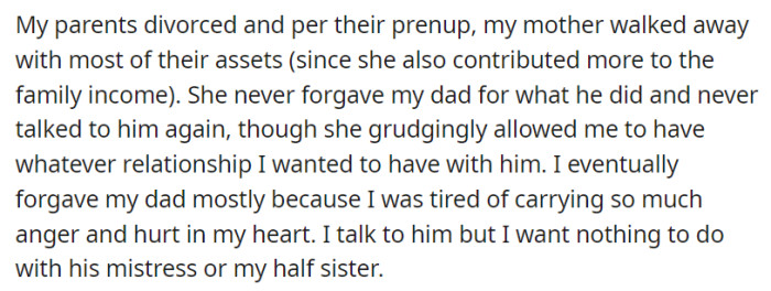 Following OP's parents' divorce and asset distribution per a prenup, their mother's enduring bitterness led to severed ties with their father.