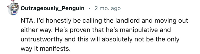 “NTA…He’s proven that he’s manipulative and untrustworthy.”