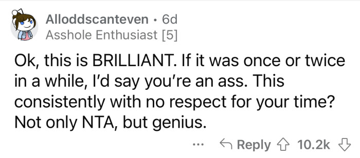 OP's family has no respect for her time.