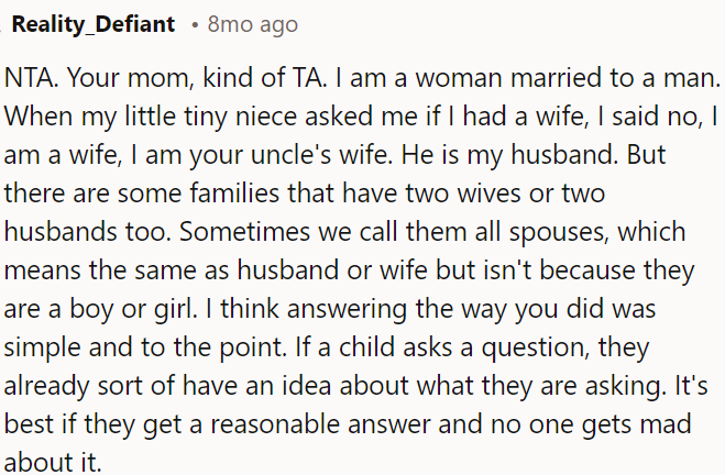 Children ask questions because they have some understanding, and it's best to give them reasonable answers without anyone getting upset.