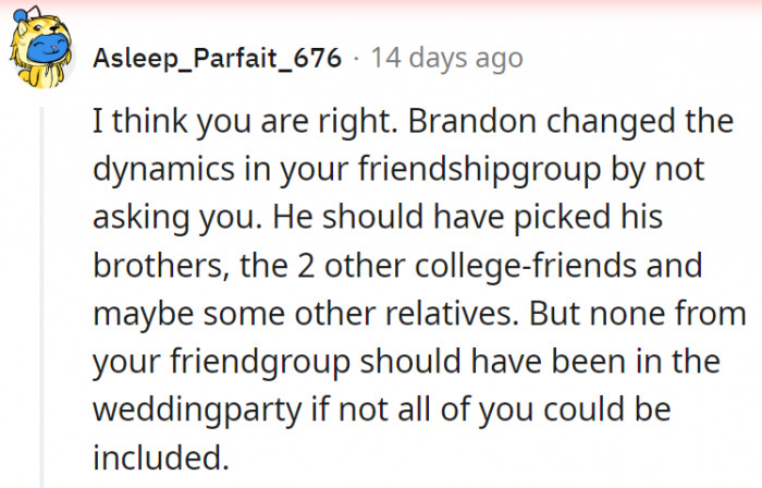13. The groom changed the dynamic in the friendship by not asking OP