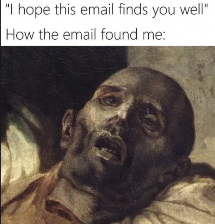 39. It found me at an awful time because you sent it after work hours!