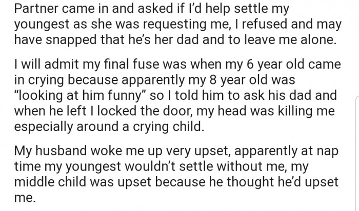 Unfortunately, OP's husband found it difficult to handle the kids, and they kept disturbing her rest at intervals. This caused OP to snap at everyone.