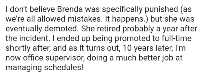 The OP ended up being promoted to full-time shortly after Brenda left