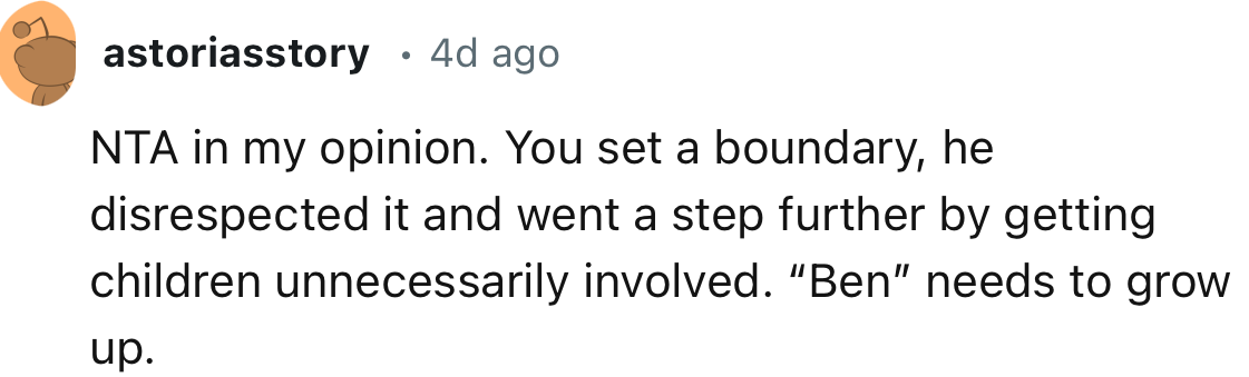 “You set a boundary, he disrespected it, and went a step further by getting children unnecessarily involved.”
