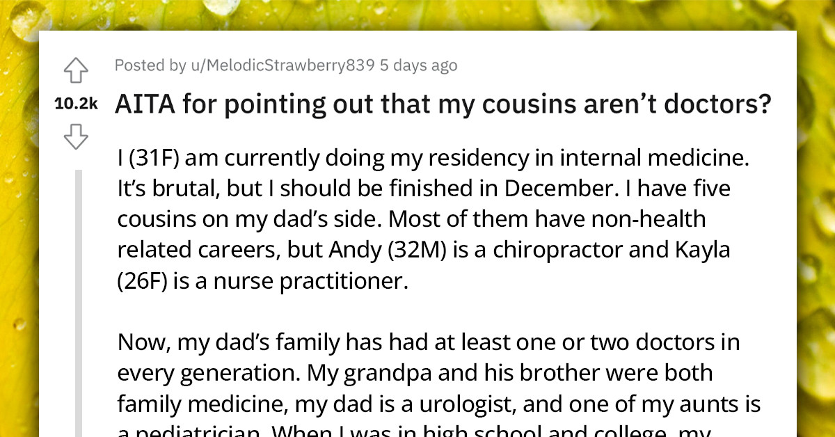 Easter Dinner Becomes Dramatic After A Physician Told Relatives That Being A Chiropractor And A Nurse Practitioner Does Not Make Them Medical Doctors