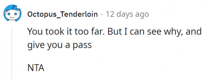 15. It's easy to understand why OP took it too far