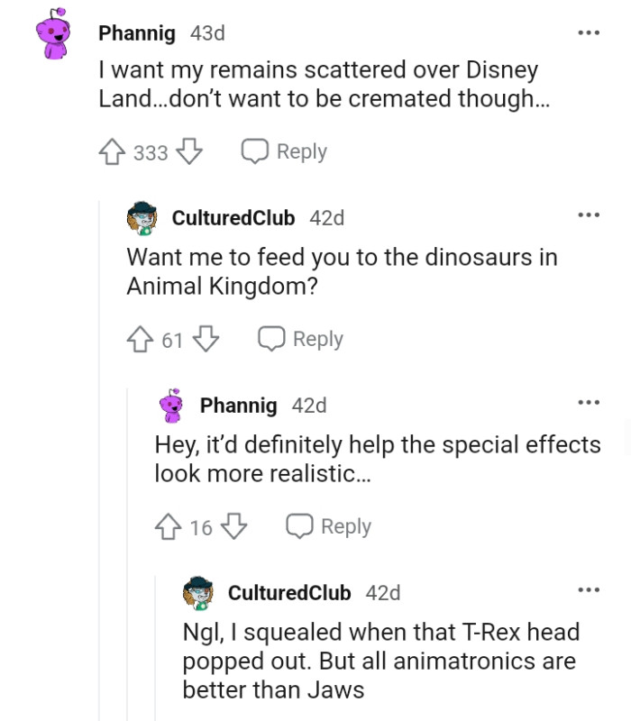 Do you want to be fed to the dinosaurs?