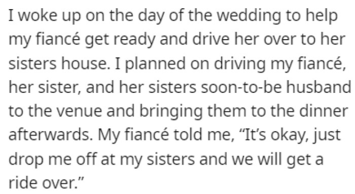 OP woke up on the day of the wedding and dropped off his fiancée at her sister's house