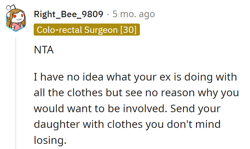 Daughter goes in clothes he won't miss—more peace, less laundry.