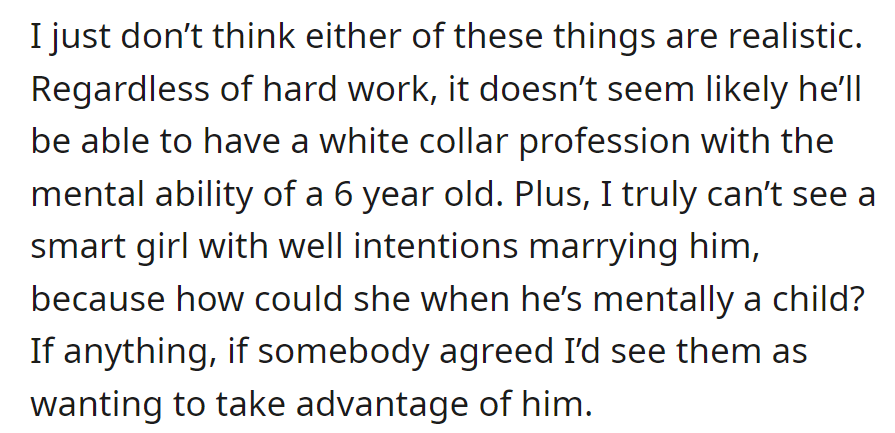 But OP's doubtful about a white-collar job due to his mental abilities and is skeptical of a smart girl marrying him, fearing potential exploitation.