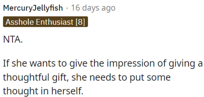 If she wants to appear thoughtful in her gift-giving, she should put in genuine effort.