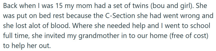When the OP was 15, her mother had a set of twins, and their grandmother would help out with them.