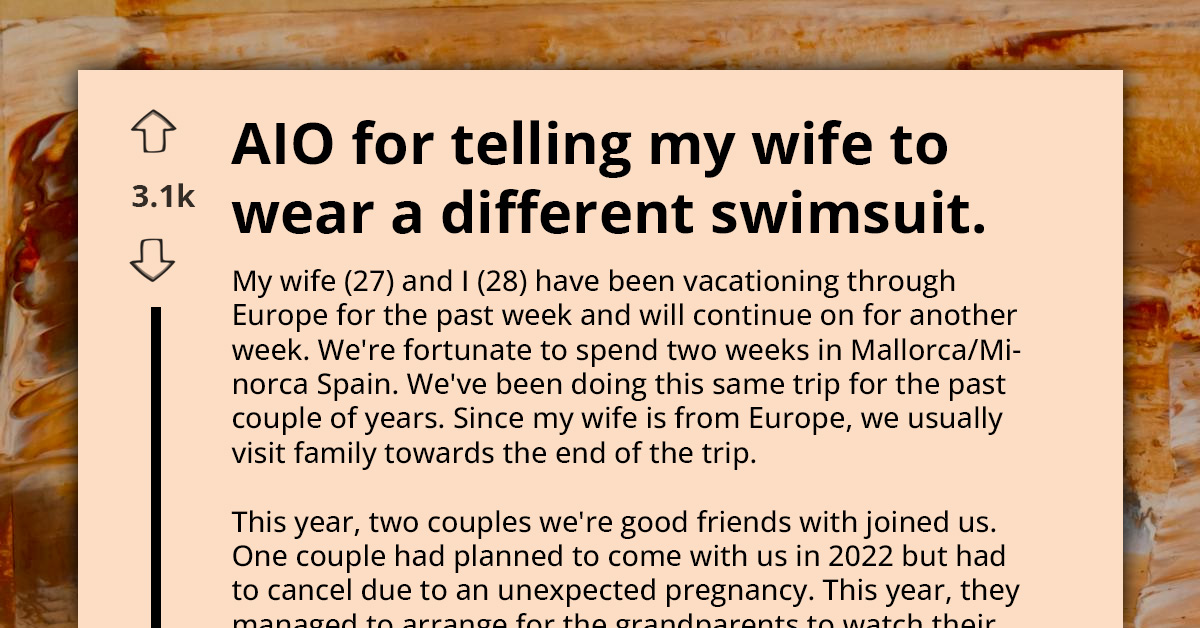 Husband Insists Wife Switch To Modest Swimsuit After Friend's Leering During European Vacation