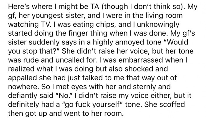 An incident occurred where OP ended up snapping at his girlfriend's sister after she complained about his bad habit.